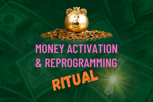 Money Activation & Reprogramming Ritual